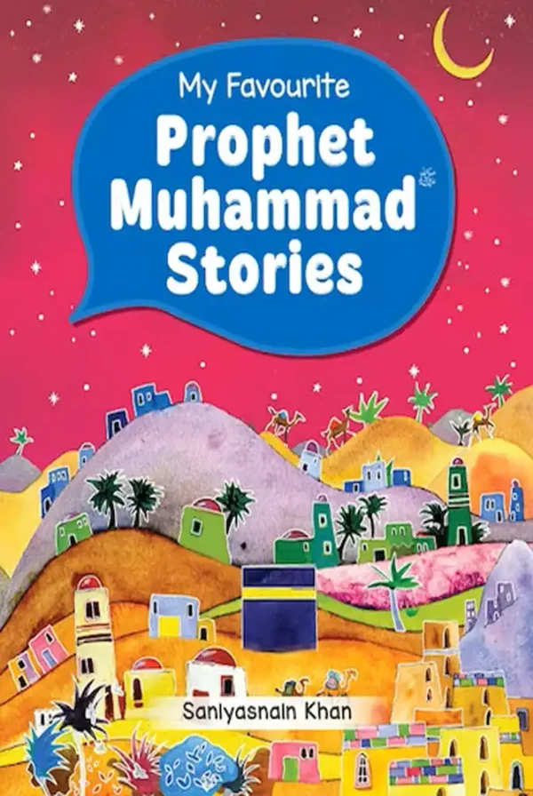 My Favorite Prophet Muhammad Stories