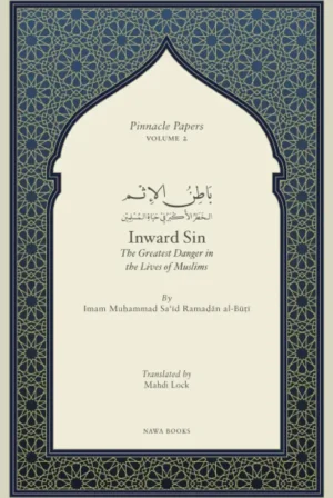 Inward Sin: The Greatest Danger in the Lives of Muslims
