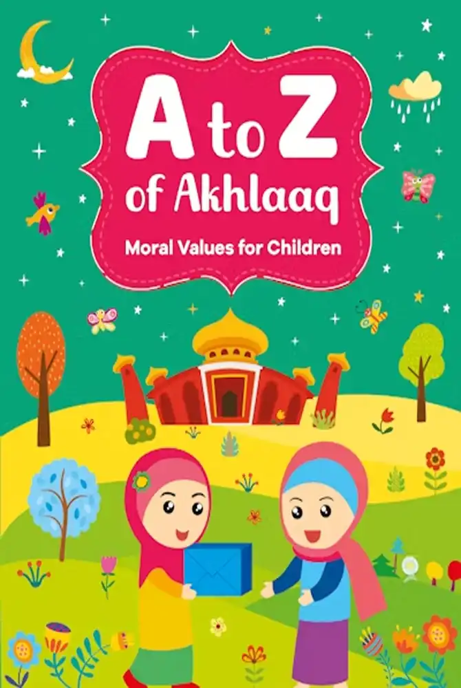 A to Z of Akhlaaq: Moral Values for Children