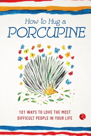 How to Hug a Porcupine