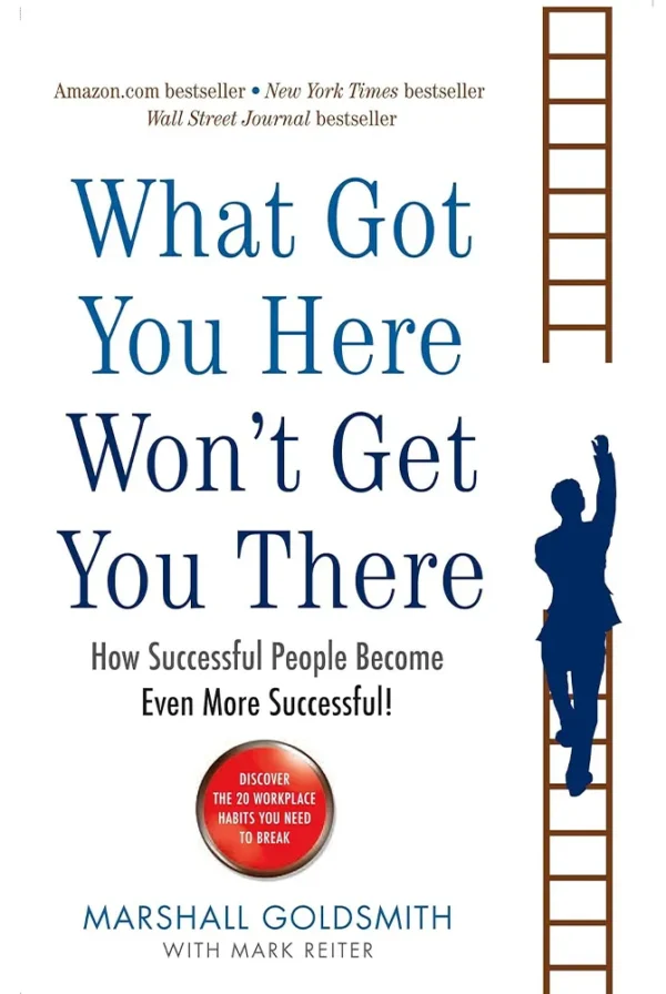 What Got You Here Won't Get You There