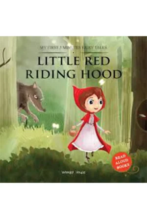 My First 5 Minutes Fairy Tales Little Red Riding Hood: Traditional Fairy Tales for Children (Abridged and Retold)