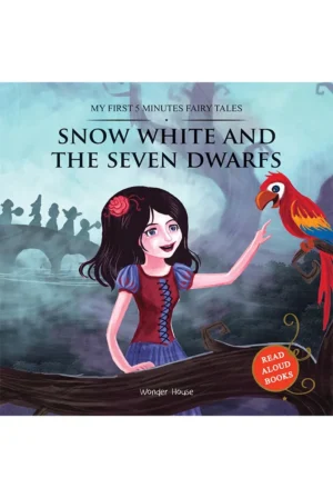 My First 5 Minutes Fairy Tales Snow White and the Seven Dwarfs: Traditional Fairy Tales for Children (Abridged and Retold)