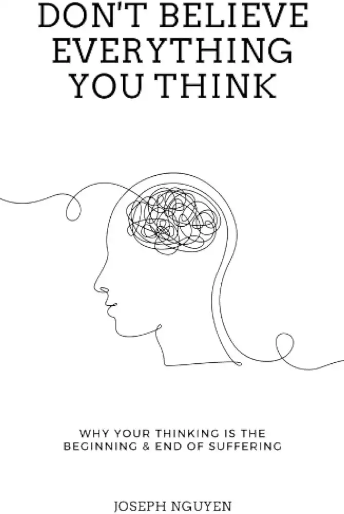 Don't Believe Everything You Think