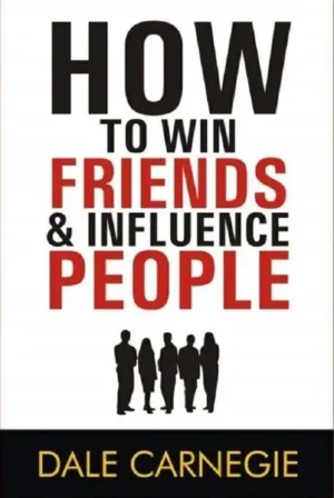 How to Win Friends and Influence People