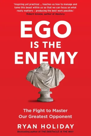 Ego Is the Enemy