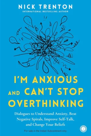 I'm Anxious and Can't Stop Overthinking
